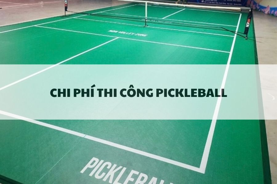 Báo Giá Thi Công Sân Pickleball 2024 - Tư Vấn Trọn Gói Uy Tín